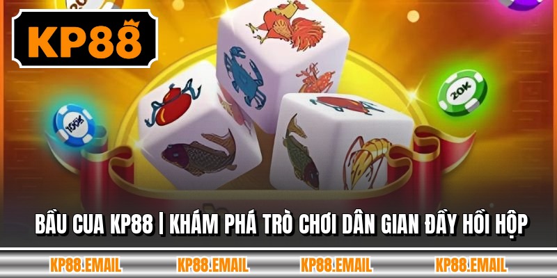 Bầu Cua KP88 | Khám Phá Trò Chơi Dân Gian Đầy Hồi Hộp
