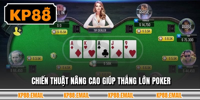 Chiến thuật nâng cao giúp thắng lớn poker