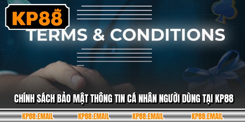 Chính sách bảo mật thông tin cá nhân người dùng tại KP88