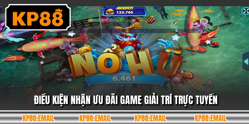 Điều kiện nhận ưu đãi game giải trí trực tuyến