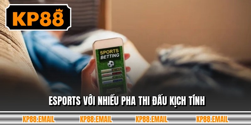 Esports với nhiều pha thi đấu kịch tính