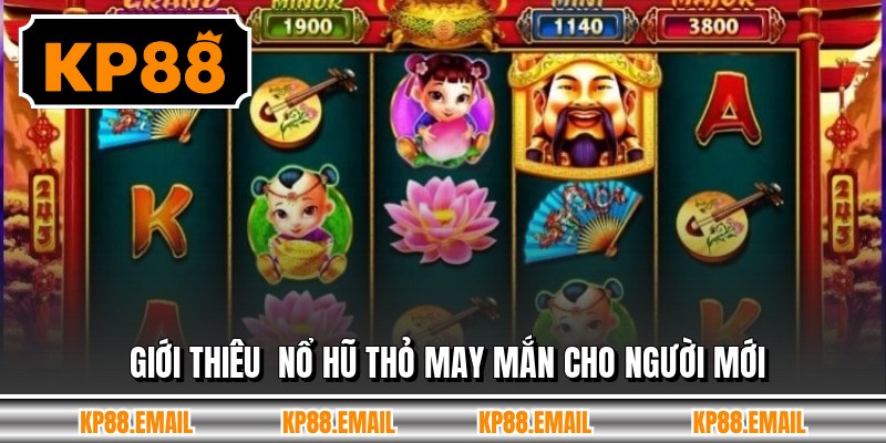 Giới thiêu  nổ hũ thỏ may mắn cho người mới