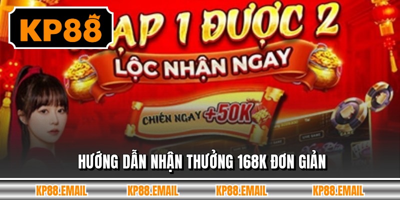 Hướng dẫn nhận thưởng 168k đơn giản