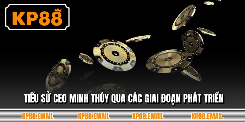 Tiểu sử CEO Minh Thúy qua các giai đoạn phát triển