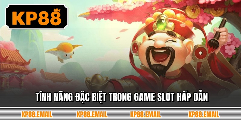 Tính năng đặc biệt trong game slot hấp dẫn