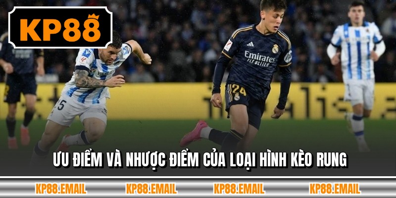 Ưu điểm và nhược điểm của loại hình kèo rung