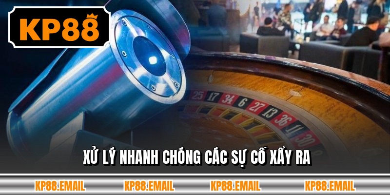 Xử lý nhanh chóng các sự cố xẩy ra 